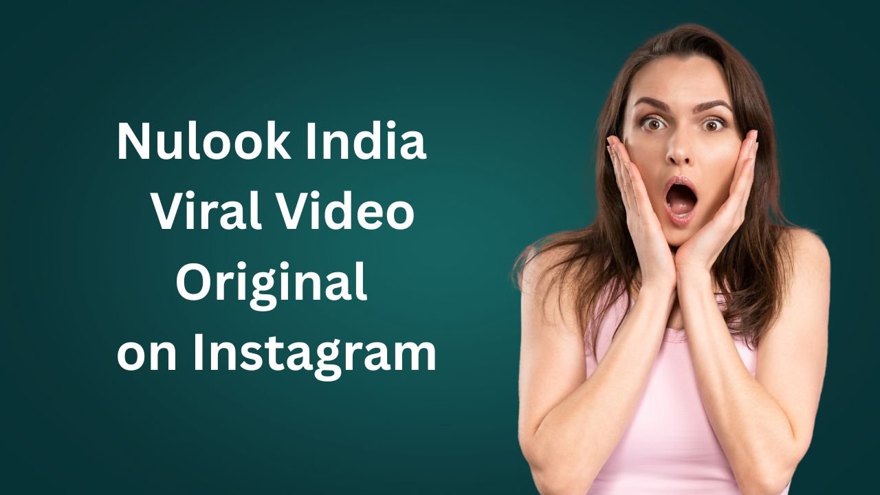 Nulookindia App Your Gateway to Indian Trends, Viral Moments, and Entertainment